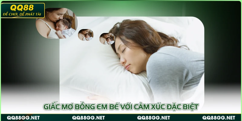 Giấc mơ bồng em bé với cảm xúc đặc biệt
