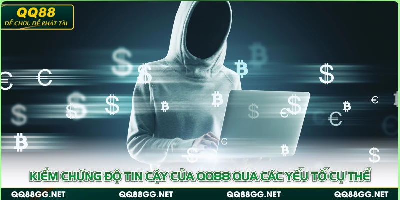 Kiểm chứng độ tin cậy của QQ88 qua các yếu tố cụ thể